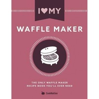 i love my waffle maker the only waffle maker recipe book youll ever need cooknation author imagen 0_0_0