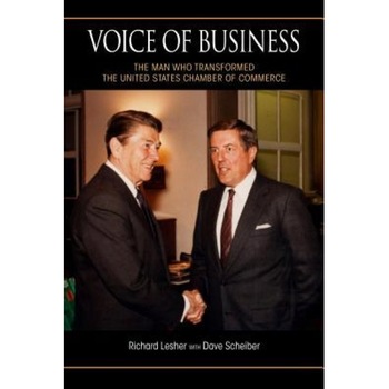 Voice of Business: The Man Who Transformed the United States Chamber of Commerce, Richard Lesher (Author) Voice of Business: The Man Who Transformed the United States Chamber of Commerce, Richard Lesher (Author)