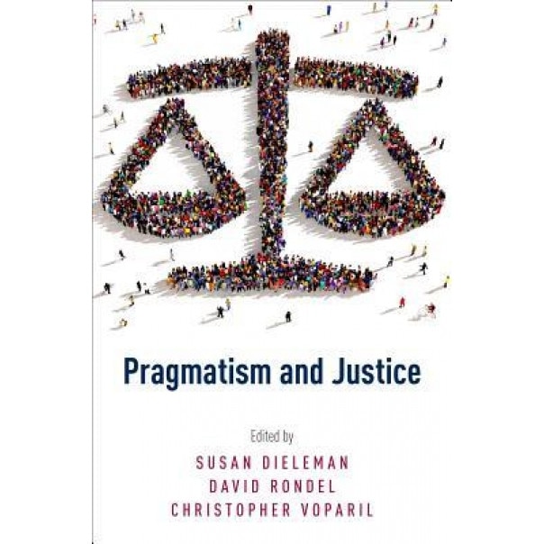 Pragmatism and Justice, Susan Dieleman (Editor)