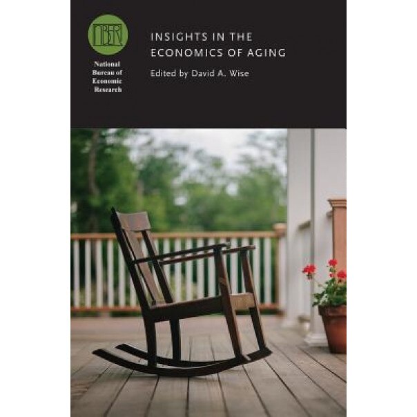 Insights in the Economics of Aging, David A. Wise (Editor)