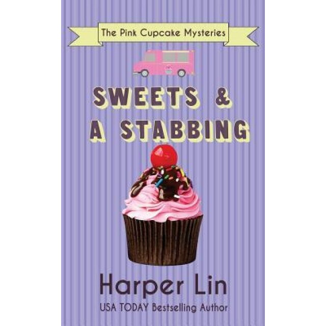 Sweets and a Stabbing, Harper Lin (Author)