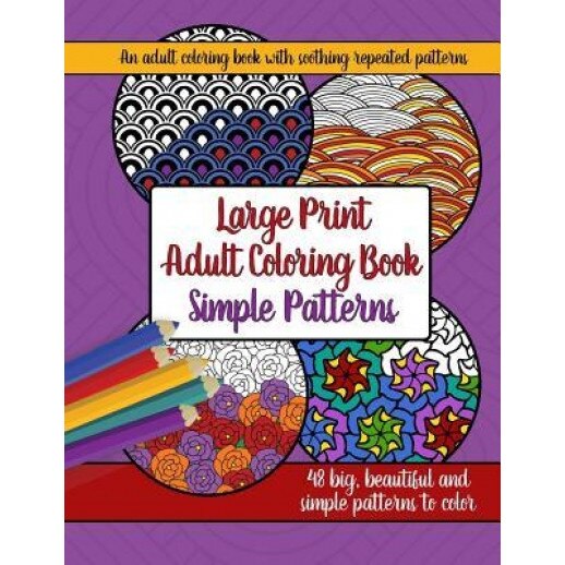 Large Print Adult Coloring Book: Big, Beautiful & Simple Patterns  (Paperback)