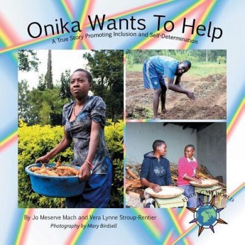 Onika Wants to Help: A True Story Promoting Inclusion and Self-Determination, Jo Mach (Author)