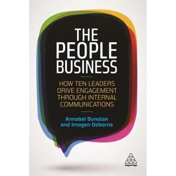 The People Business: How Ten Leaders Drive Engagement Through Internal Communications - Imogen Osborne (Author)