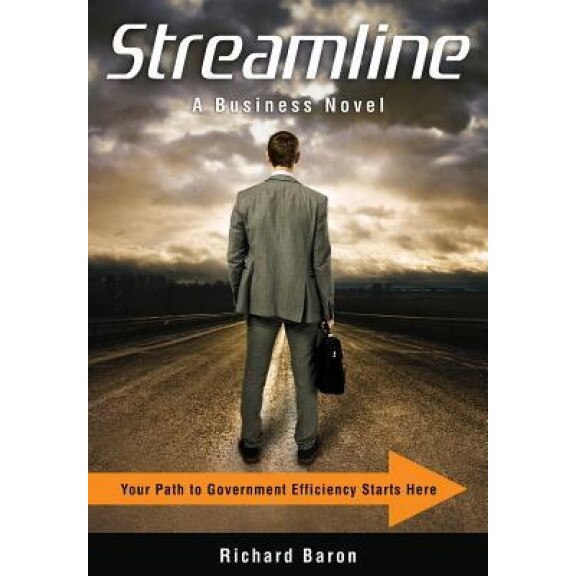 Streamline: Your Path to Government Efficiency Starts Here - Richard Paul Baron (Author)
