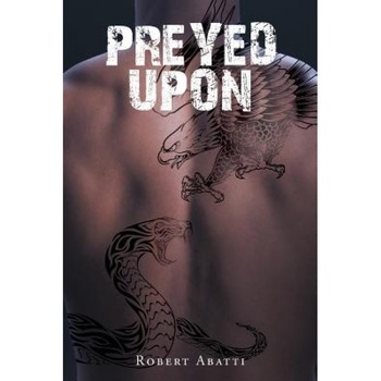 Preyed Upon, Robert Abatti (Author) Preyed Upon, Robert Abatti (Author)
