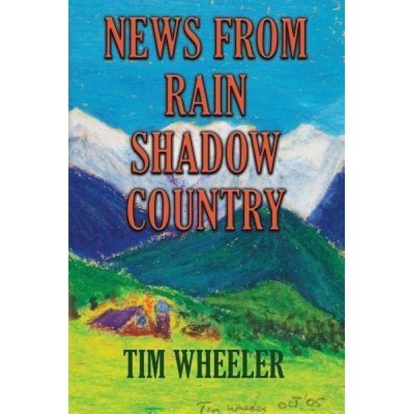 News from Rain Shadow Country, Tim Wheeler (Author)