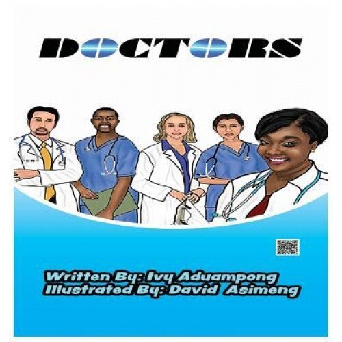 Doctors: How Doctors Work, Ivy Aduampong (Author)