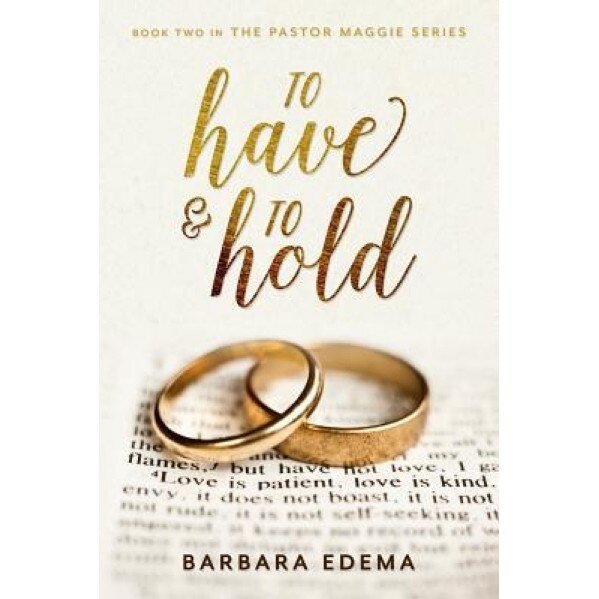 To Have and to Hold, Barbara Edema (Author)