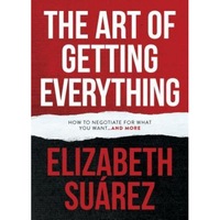 the art of getting everything how to negotiate for what you want and more - elizabeth suarez author imagen 29_0_
0