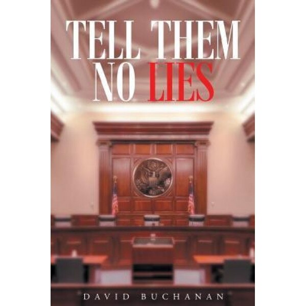 Tell Them No Lies, David Buchanan (Author)