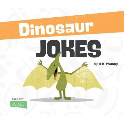 Dinosaur Jokes, U. R. Phunny (Author)