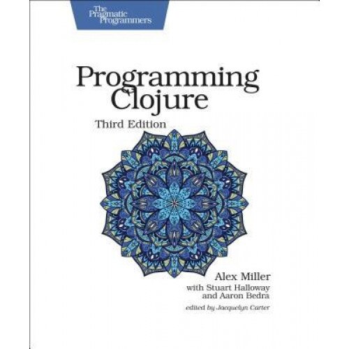 Programming Clojure, Alex Miller (Author)