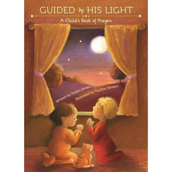 Guided by His Light: A Child's Bedtime Prayer Book, Susan Jones (Author)