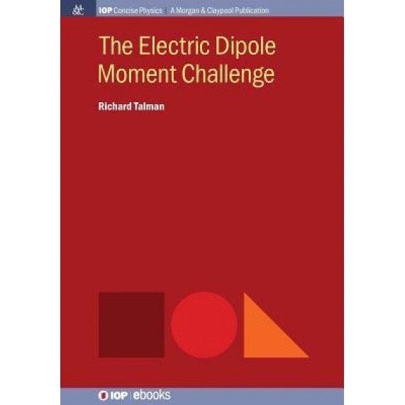 The Electric Dipole Moment Challenge, Richard Talman (Author)