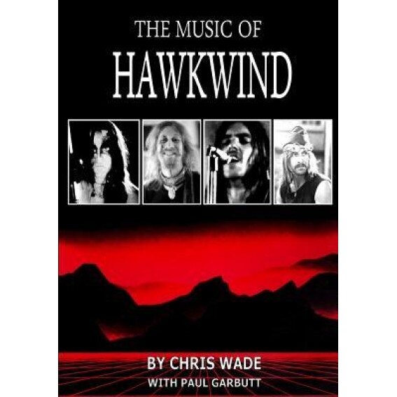 The Music of Hawkwind, Chris Wade (Author)