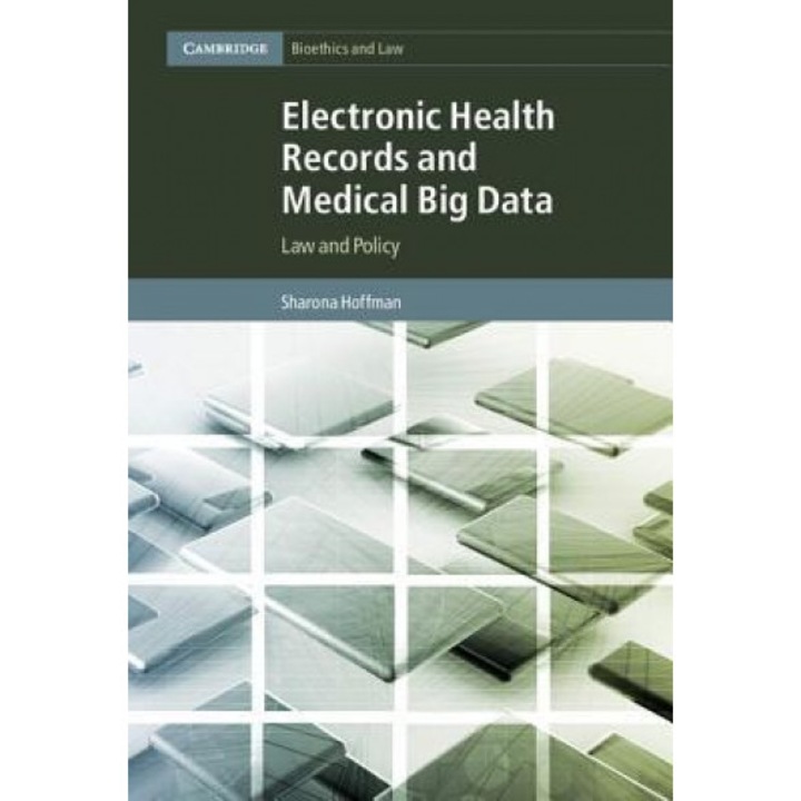 Electronic Health Records and Medical Big Data: Law and Policy, Sharona Hoffman (Author)