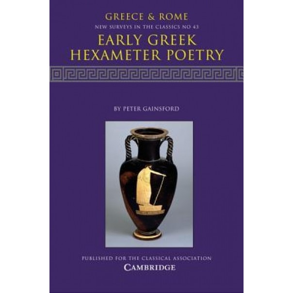 Early Greek Hexameter Poetry, Peter Gainsford (Editor)