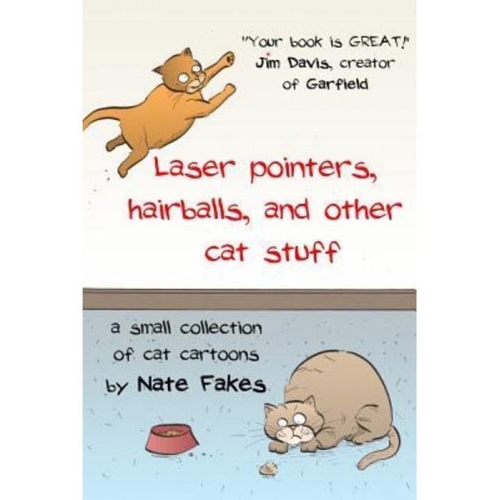 Laser Pointers, Hairballs, and Other Cat Stuff, Nate Fakes (Author)