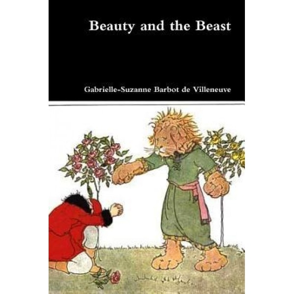 Beauty and the Beast, Gabrielle-Suzanne Barbot De Villeneuve (Author)
