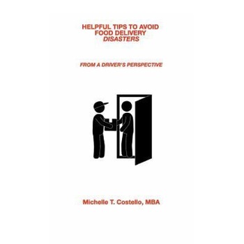 Helpful Tips to Avoid Food Delivery Disasters - Michelle T. Costello (Author)
