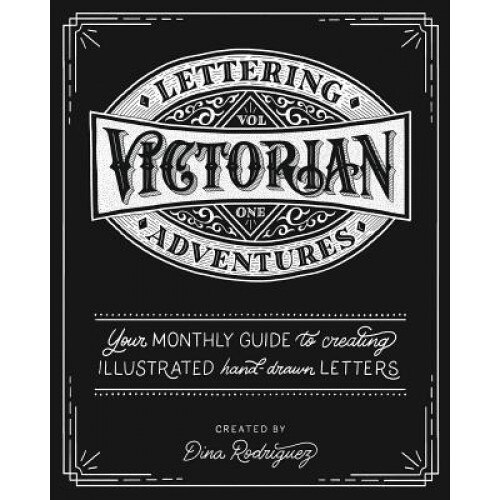 Lettering Adventures Volume 1 - Victorian, Dina Rodriguez (Author)