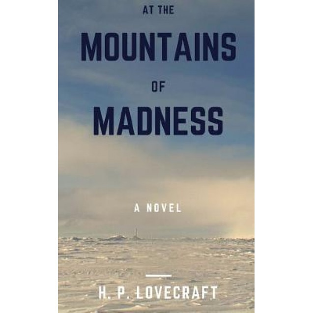 At the Mountains of Madness, H. P. Lovecraft (Author)