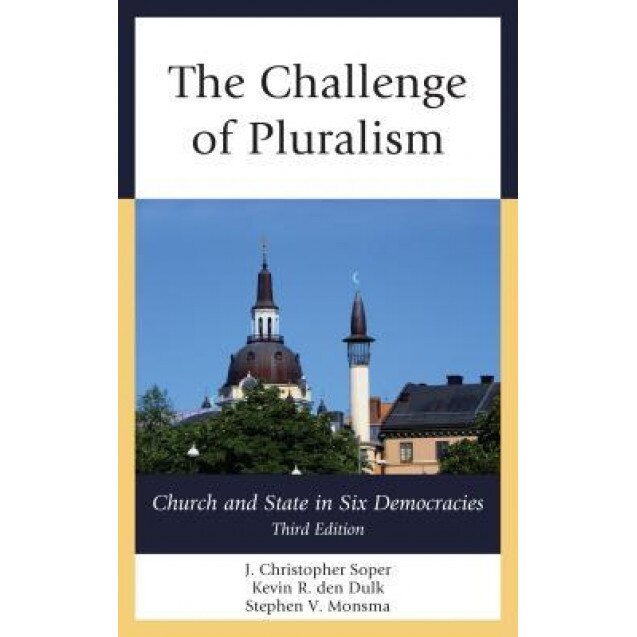 The Challenge of Pluralism: Church and State in Six Democracies, J. Christopher Soper (Author)