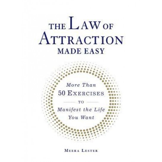 The Law of Attraction Made Easy: More Than 50 Exercises to Manifest the Life You Want - Meera Lester (Author)