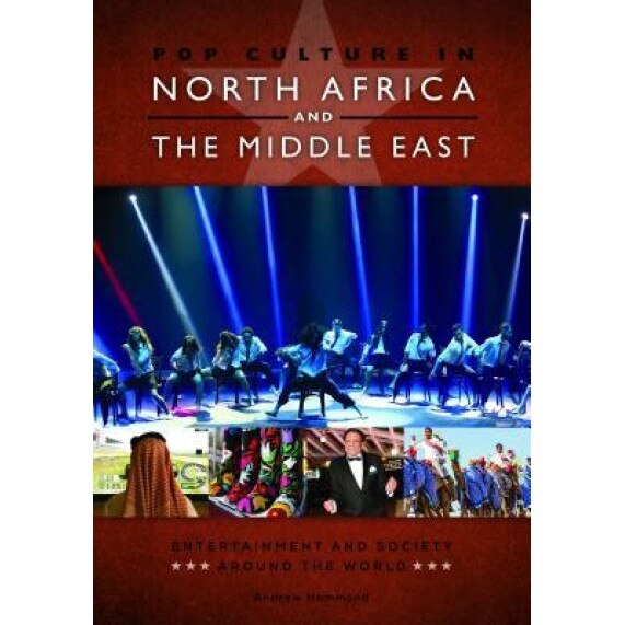 Pop Culture in North Africa and the Middle East, Andrew Hammond (Author)