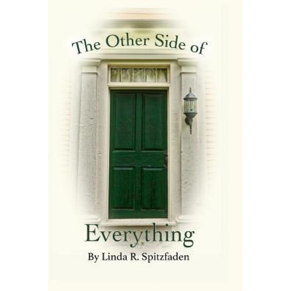 The Other Side of Everything, Linda R. Spitzfaden (Author)