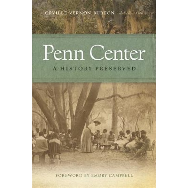 Penn Center: A History Preserved, Orville Burton (Author)
