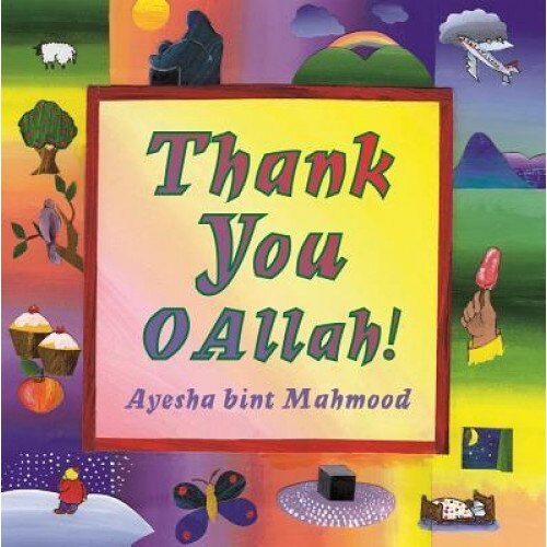 Thank You O Allah!, Mahmood, Ayesha Bint (Author)