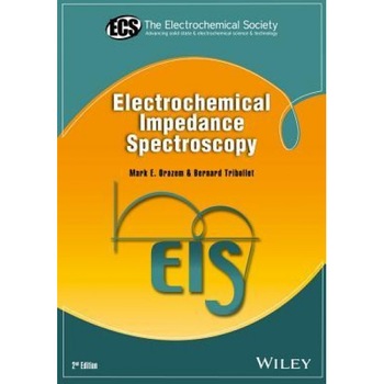 Electrochemical Impedance Spectroscopy, Mark E. Orazem (Author) Electrochemical Impedance Spectroscopy, Mark E. Orazem (Author)