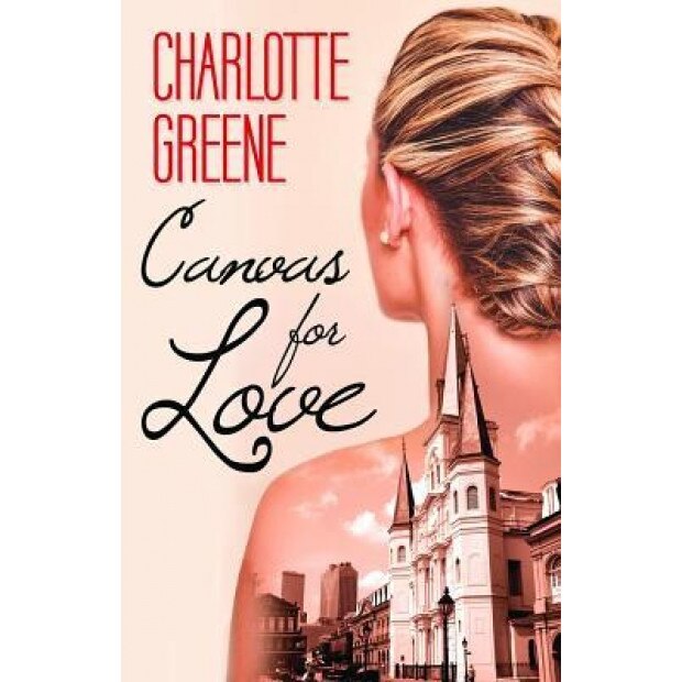 Canvas for Love, Charlotte Greene (Author)
