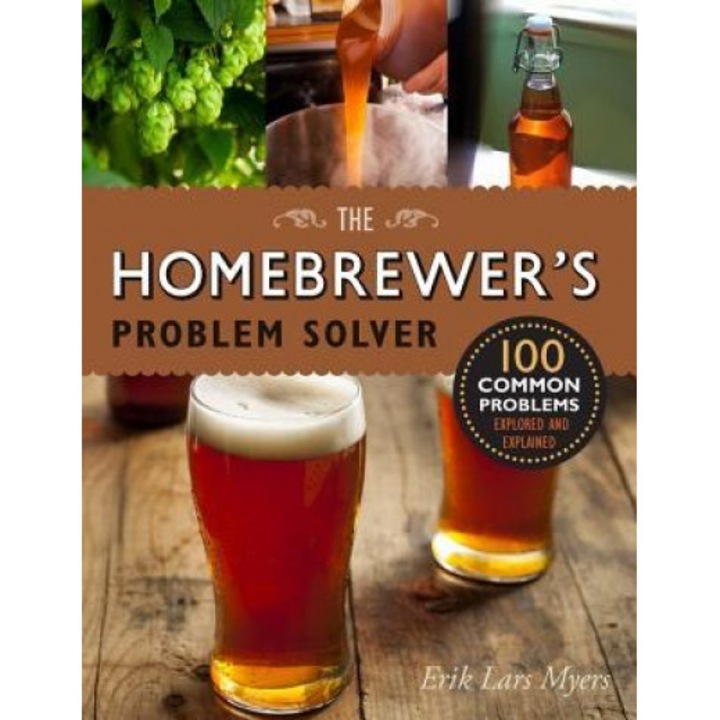 Home Brewer's Problem Solver: 100 Common Problems Explored and Explained, Quarry Books (Editor)