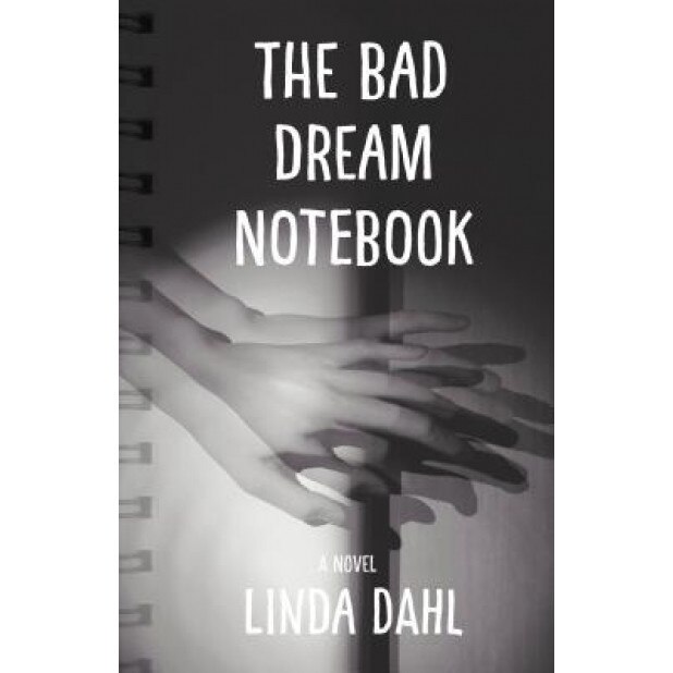 The Bad Dream Notebook, Linda Dahl Vogl (Author)