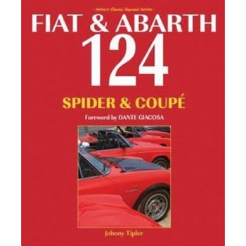 Fiat & Abarth 124 Spider & Coupe: Revised Paperback Edition, John Tipler (Author) Fiat & Abarth 124 Spider & Coupe: Revised Paperback Edition, John Tipler (Author)