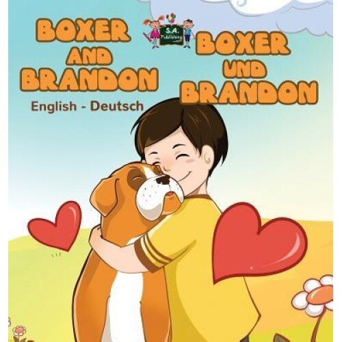 Boxer and Brandon Boxer Und Brandon: English German Bilingual Edition, S. a. Publishing (Author)