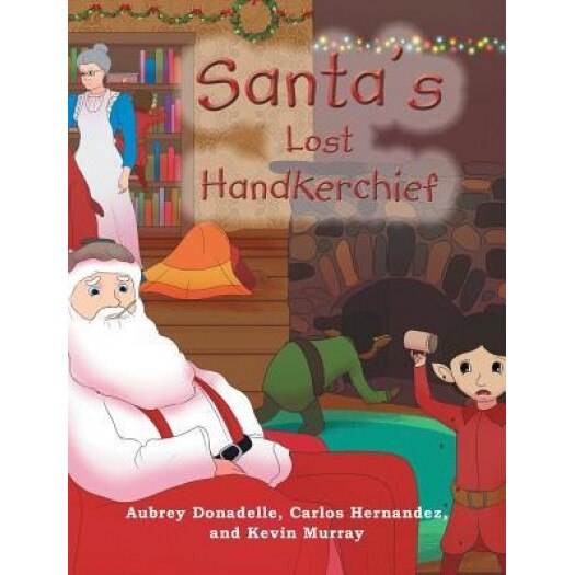 Santa's Lost Handkerchief, Aubrey Donadelle (Author)