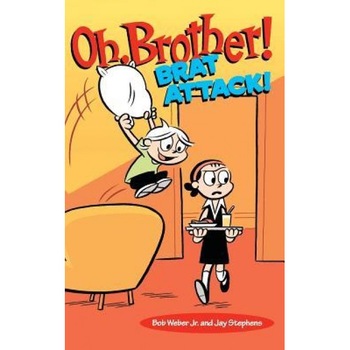 Oh, Brother! Brat Attack!, Bob Weber (Author) Oh, Brother! Brat Attack!, Bob Weber (Author)