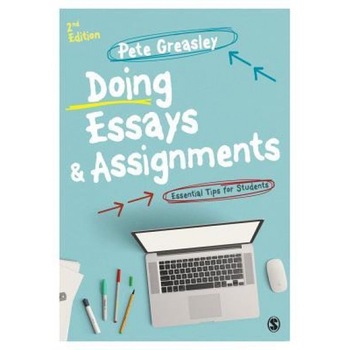 Doing Essays and Assignments: Essentials Tips for Students, Pete Greasley (Author) Doing Essays and Assignments: Essentials Tips for Students, Pete Greasley (Author)