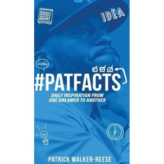 Patfacts Vol. 1: Daily Inspiration from One Dreamer to Another, Patrick Walker-Reese (Author)