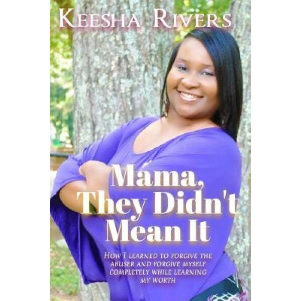 Mama They Didn't Mean It, Keesha Rivers (Author)