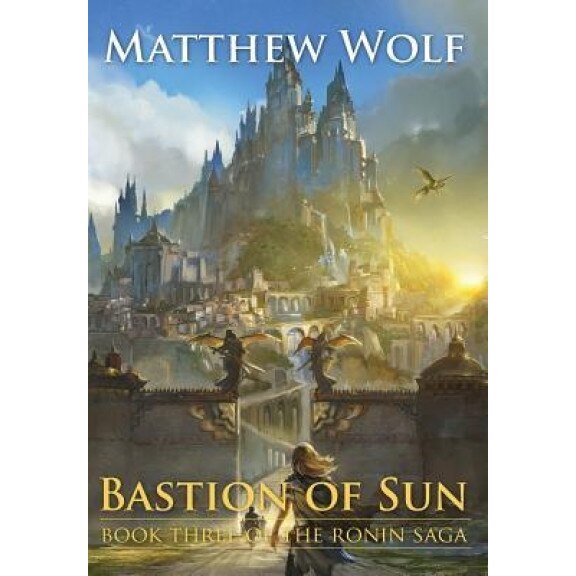 Bastion of Sun, Matthew Wolf (Author)