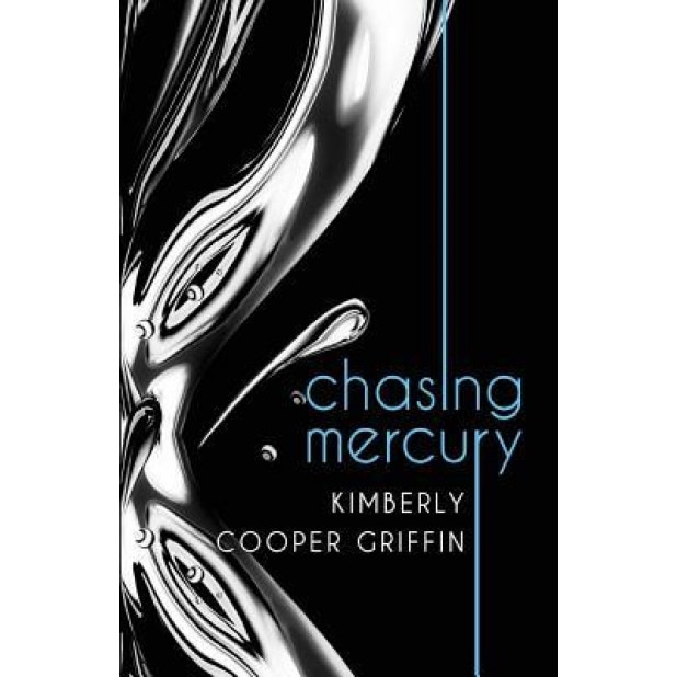 Chasing Mercury, Kimberly Cooper Griffin (Author)