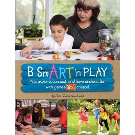 B Smart 'n Play: Play, Explore, Connect, and Have Endless Fun with Games You Create, Bell Telem Goudsmit (Author)
