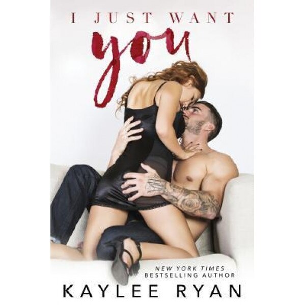 I Just Want You, Kaylee Ryan (Author)