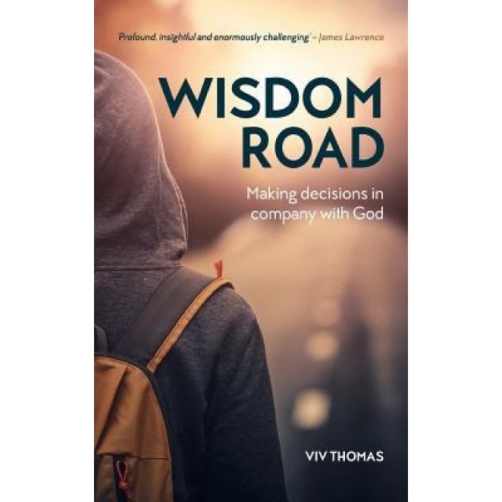 Wisdom Road: Making Decisions in Company with God, Viv Thomas (Author)