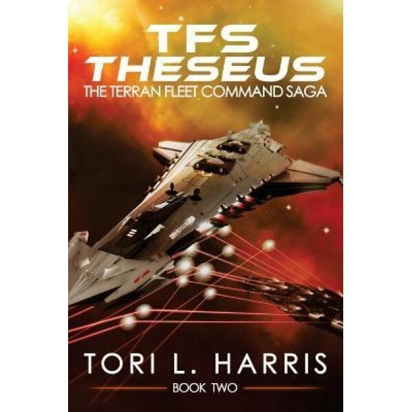 Tfs Theseus: The Terran Fleet Command Saga - Book 2, Tori L. Harris (Author)
